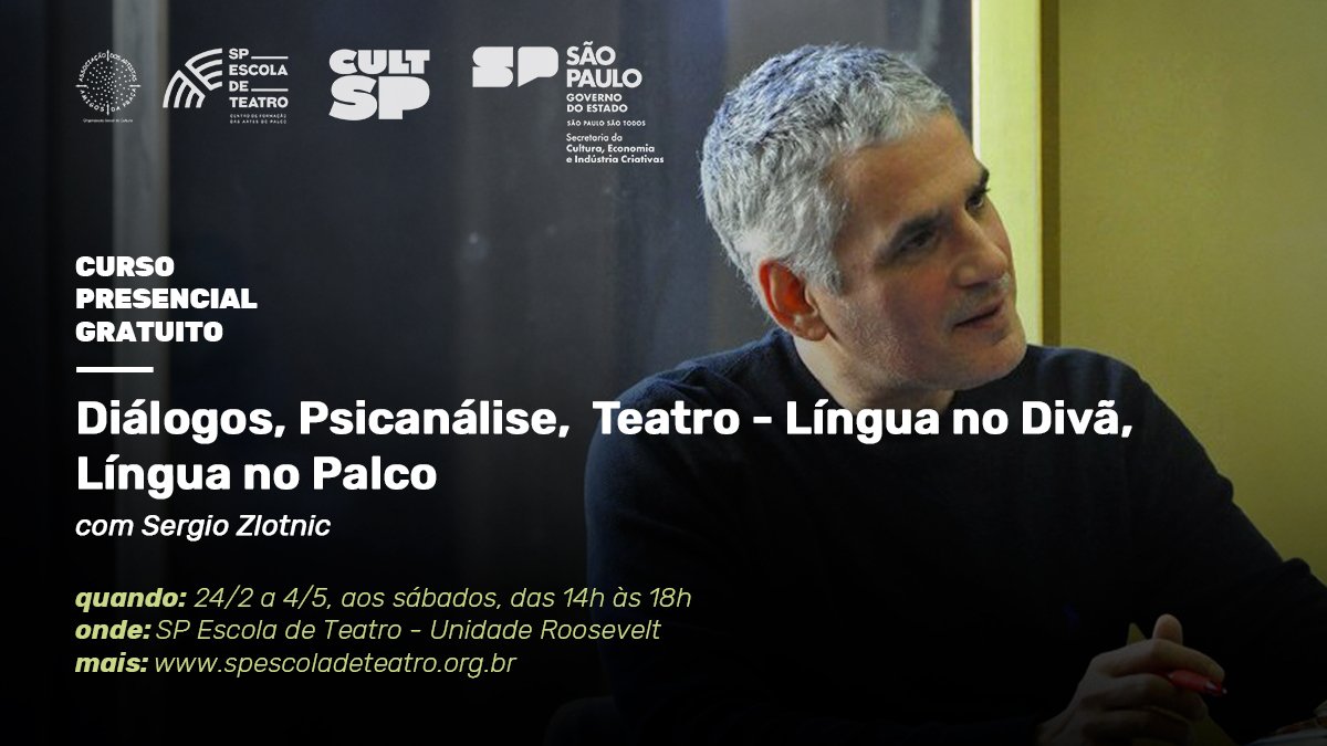 Curso "Diálogos, Psicanálise, Teatro – Língua no Divã, Língua no Palco", na SP Escola de Teatro.