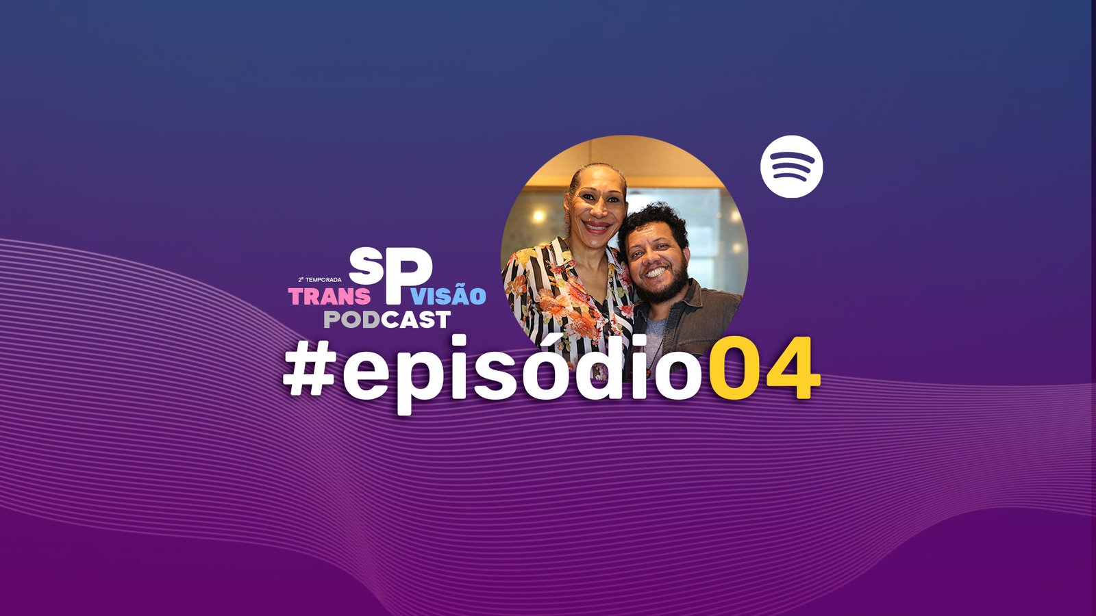 Quarto episódio da segunda temporada do podcast SP Transvisão: disponível no Spotify.